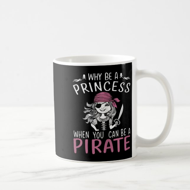Why Be A Princess When You Can Be A Pirate Hallowe Coffee Mug (Right)