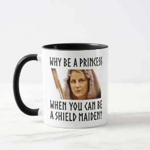 Why Be A Princess When You Can Be A Shield Maiden? Mug