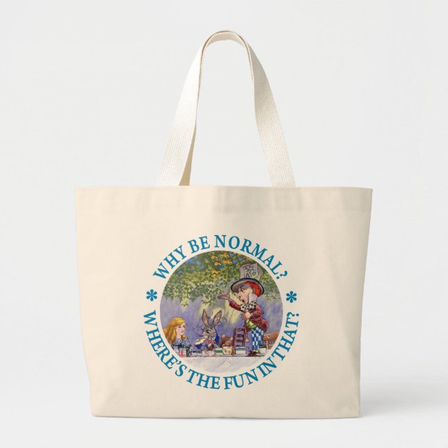 WHY BE NORMAL? LARGE TOTE BAG (Front)