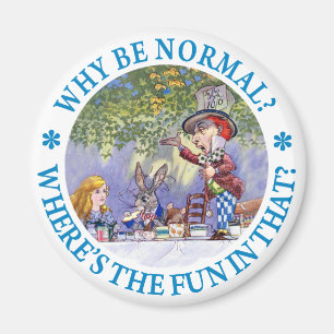 WHY BE NORMAL? MAGNET