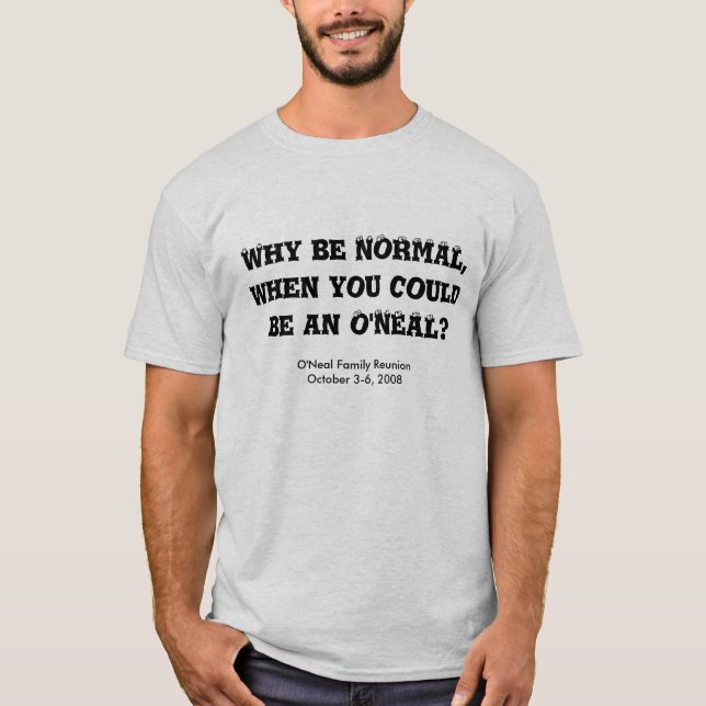 Why be NORMAL Reunion Shirt (Front)