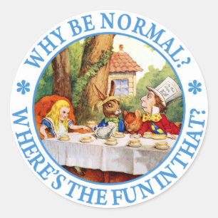 WHY BE NORMAL? WHERE'S THE FUN IN THAT? CLASSIC ROUND STICKER