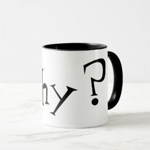 Why Big Question Mark Design Black and White Mug