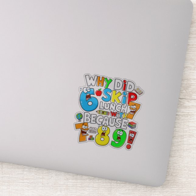Why Did 6 Skip Lunch Maths Joke Sticker UK (Detail)