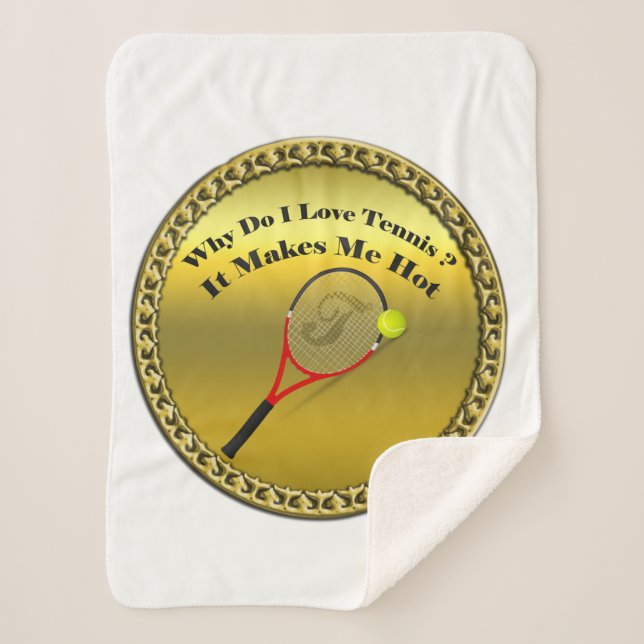 Why do I love tennis.It makes me hot(gold) Sherpa Blanket (Front)