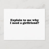 WHY DO I NEED A GIRLFRIEND?