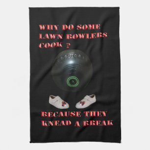 Why Do Lawn Bowlers Cook, Funny Tea Towel