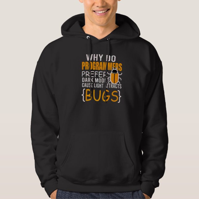 Why Do Programmers Prefer Dark Mode  Programmer Hoodie (Front)