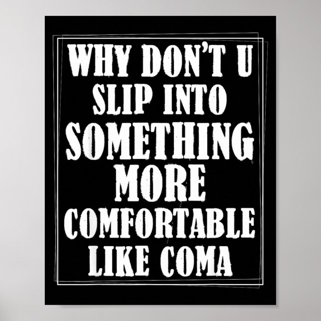 Why don't slip into something more comfortable lik poster (Front)