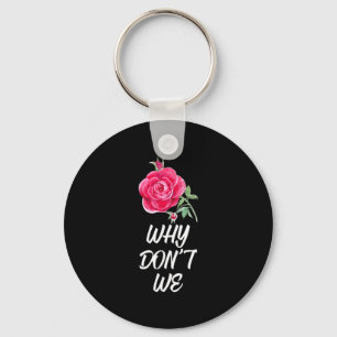 Why Dont We Rose  Key Ring