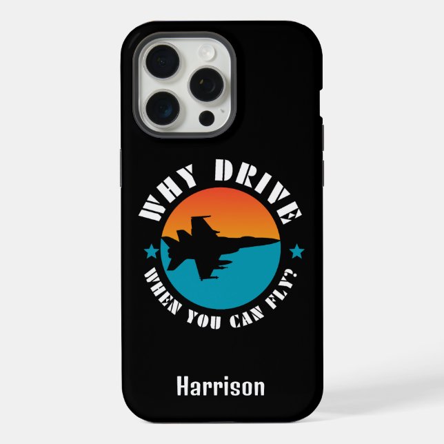 Why Drive When You Can Fly,Jet Aeroplane,Funny,Coo iPhone Case (Back)