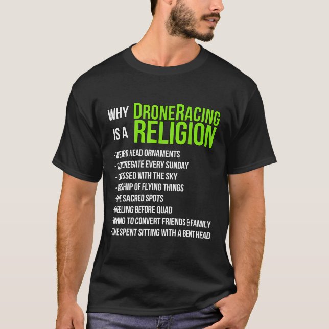 Why Drone Racing Is A Religion T-Shirt (Front)