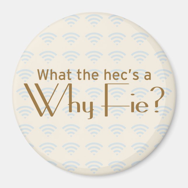 Why Fie? Magnet (Front)