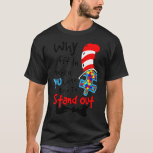 Why Fit In Autism AwarenessDoctor Teacher Hat Cat T-Shirt