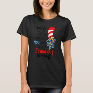 Why Fit In Autism Awarenessdoctor Teacher Hat Cat T-Shirt