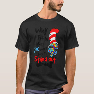 Why Fit In Autism Awarenessdoctor Teacher Hat Cat  T-Shirt