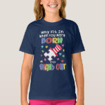 Why Fit In Autism Support Birthday Novelty T-Shirt<br><div class="desc">Why Fit In Autism Support Birthday Novelty T-Shirt.</div>