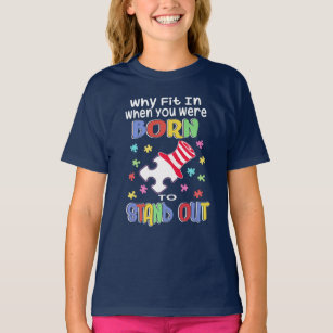 Why Fit In Autism Support Birthday Novelty T-Shirt