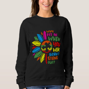 Why Fit In Born Stand Out Autism Awareness Sweatshirt