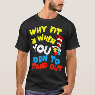 Why Fit In Doctor Teacher Cat In Hat Cool Autism A T-Shirt