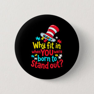 Why fit in when born to stand out autism awareness 6 cm round badge