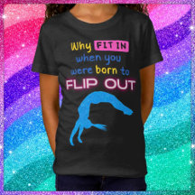 Why fit in when you were born to Flip Out Gymnast 