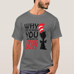 Why Fit In When You Were Born To Stand Out T-Shirt