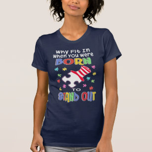 Why Fit In You Were Born to Stand Out Autism Mum T-Shirt