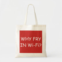 Why Fry in Wi-Fi tote