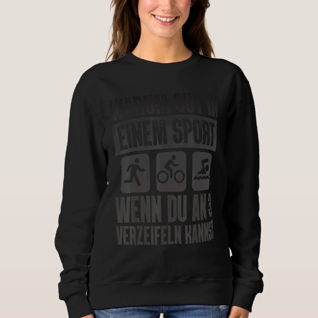 Why Get In A Sport Triathlon 1 Sweatshirt (Front)