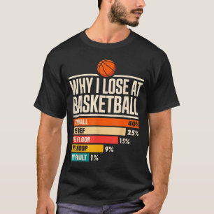 Why I Always Miss Funny Chart Basketball Hoop  T-Shirt