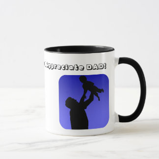 Why I Appreciate DAD! Mug