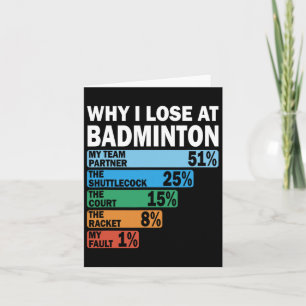 Why I Lose At Badminton Funny My Fault 1 Card