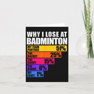Why I Lose At Badminton Humour  Card
