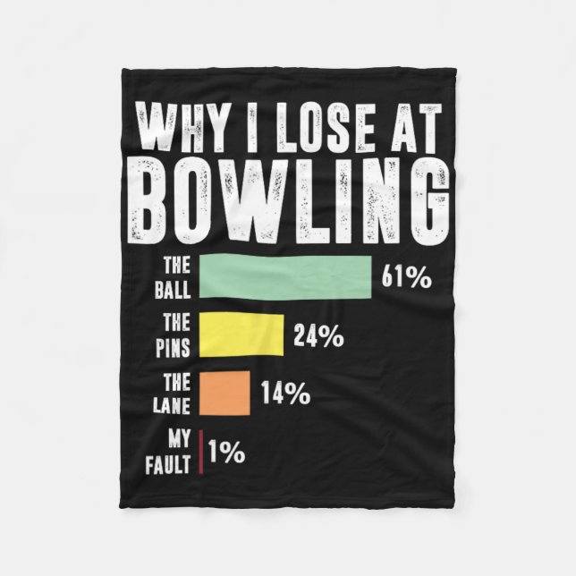 Why I Lose At Bowling  Fleece Blanket (Front)