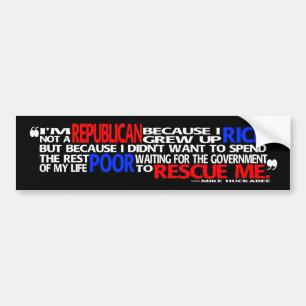 Why I'm a Republican - bumper sticker
