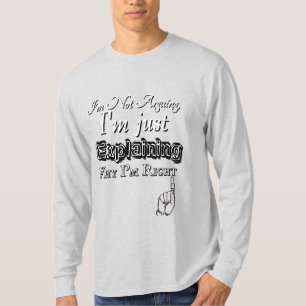 Why I'm Right T-Shirt