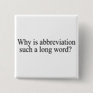 Why Is Abbreviation Such a Long Word 15 Cm Square Badge