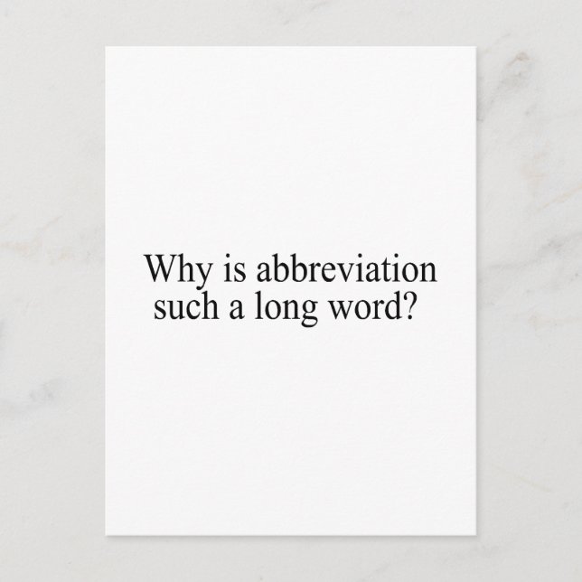 Why Is Abbreviation Such a Long Word Postcard (Front)