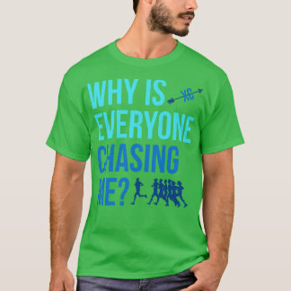 Why is Everyone Chasing Me Cross Country XC T-Shirt