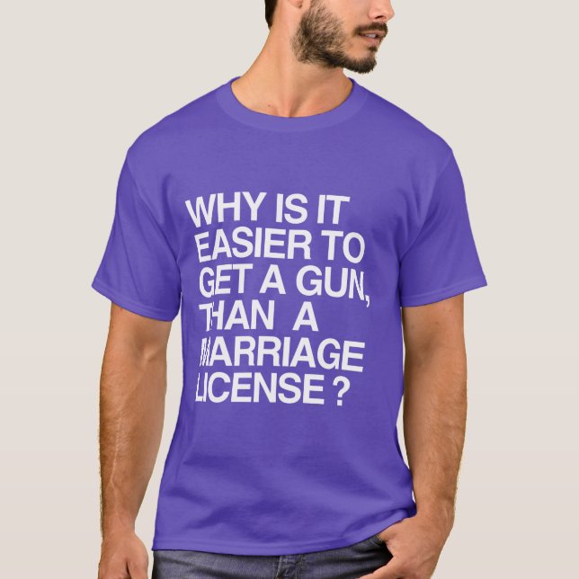 WHY IS IT EASIER TO GET A GUN T-Shirt (Front)