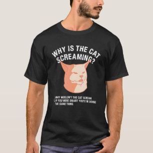 Why Is The Cat Screaming Animal Cute Cats T-Shirt