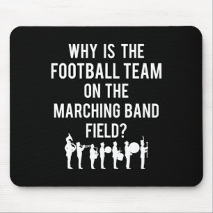 Why Is The Football Team On The Band Field Funny M Mouse Pad