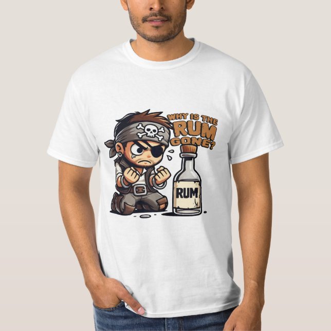 Why is the rum gone? T-Shirt (Front)