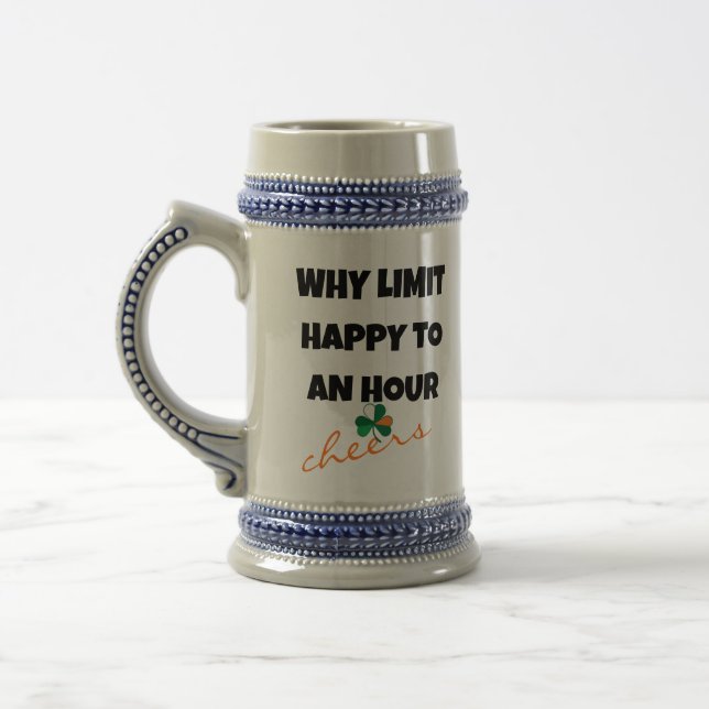 Why Limit Happy To An Hour Funny St. Patrick's Day Beer Stein (Left)