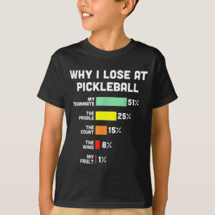 Why lose at pickleball funny pickle ball women men T-Shirt
