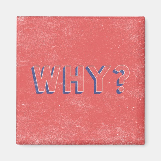 WHY? MAGNET (Front)