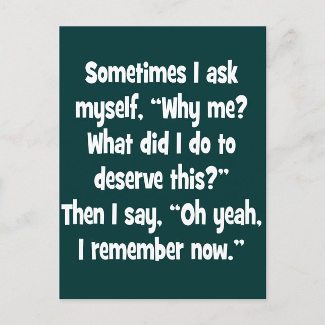 Why me? What did I do to deserve this? Postcard (Front)