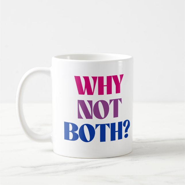 Why not both? coffee mug (Left)