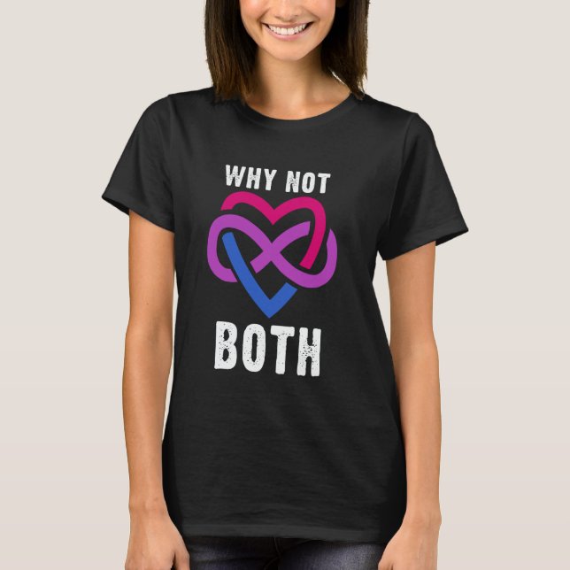 Why Not Both Polyamory Infinity Heart Bi Pride T-Shirt (Front)